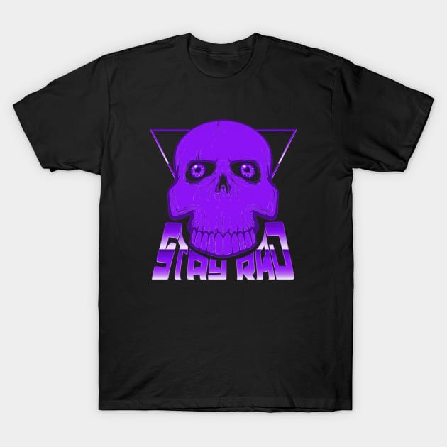 STAY RAD (SKULL) #4 NOISE T-Shirt by RickTurner